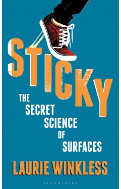Sticky: The Secret Science of Surfaces
